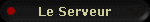 Le Serveur